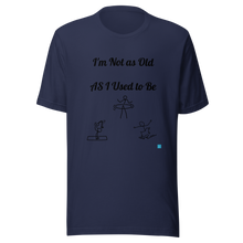 Load image into Gallery viewer, Not as Old-Short-Sleeve Unisex T-Shirt