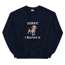 Load image into Gallery viewer, SORRY! I Buried It-Unisex Sweatshirt