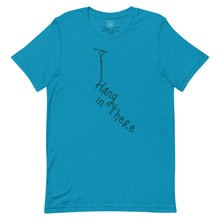 Load image into Gallery viewer, HANG IN THERE - Unisex t-shirt