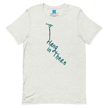 Load image into Gallery viewer, HANG IN THERE - Unisex t-shirt