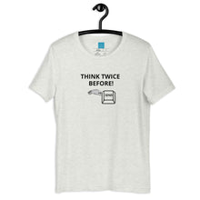 Load image into Gallery viewer, THINK TWICE - Short-Sleeve Unisex T-Shirt