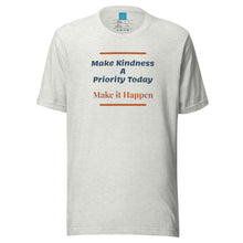 Load image into Gallery viewer, KINDNESS PRIORITY - Unisex t-shirt