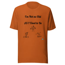 Load image into Gallery viewer, Not as Old-Short-Sleeve Unisex T-Shirt
