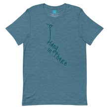 Load image into Gallery viewer, HANG IN THERE - Unisex t-shirt