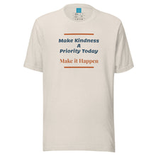 Load image into Gallery viewer, KINDNESS PRIORITY - Unisex t-shirt