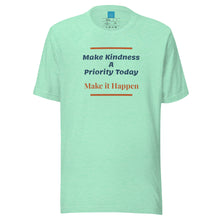 Load image into Gallery viewer, KINDNESS PRIORITY - Unisex t-shirt