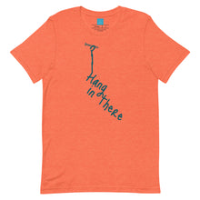 Load image into Gallery viewer, HANG IN THERE - Unisex t-shirt