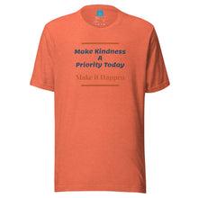 Load image into Gallery viewer, KINDNESS PRIORITY - Unisex t-shirt