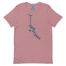 Load image into Gallery viewer, HANG IN THERE - Unisex t-shirt