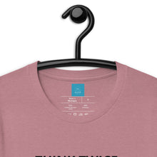 Load image into Gallery viewer, THINK TWICE - Short-Sleeve Unisex T-Shirt