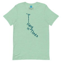 Load image into Gallery viewer, HANG IN THERE - Unisex t-shirt