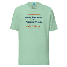 Load image into Gallery viewer, KINDNESS PRIORITY - Unisex t-shirt