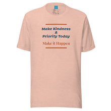 Load image into Gallery viewer, KINDNESS PRIORITY - Unisex t-shirt