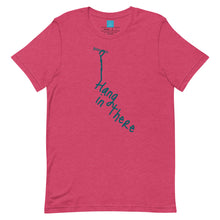 Load image into Gallery viewer, HANG IN THERE - Unisex t-shirt