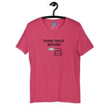 Load image into Gallery viewer, THINK TWICE - Short-Sleeve Unisex T-Shirt