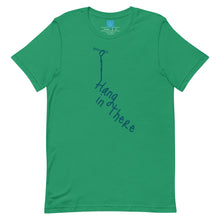 Load image into Gallery viewer, HANG IN THERE - Unisex t-shirt