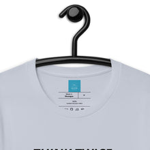 Load image into Gallery viewer, THINK TWICE - Short-Sleeve Unisex T-Shirt