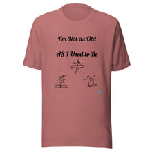 Load image into Gallery viewer, Not as Old-Short-Sleeve Unisex T-Shirt