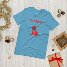 Load image into Gallery viewer, Not Again Short-Sleeve Unisex T-Shirt