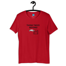 Load image into Gallery viewer, THINK TWICE - Short-Sleeve Unisex T-Shirt