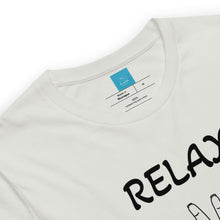 Load image into Gallery viewer, RELAX-Short-Sleeve Unisex T-Shirt
