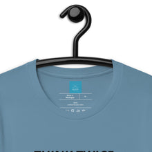 Load image into Gallery viewer, THINK TWICE - Short-Sleeve Unisex T-Shirt