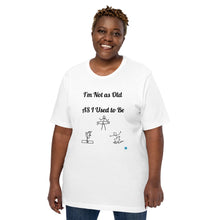Load image into Gallery viewer, Not as Old-Short-Sleeve Unisex T-Shirt
