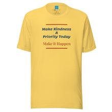 Load image into Gallery viewer, KINDNESS PRIORITY - Unisex t-shirt