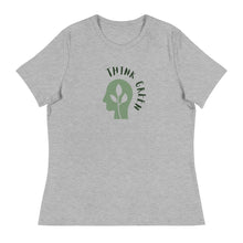 Load image into Gallery viewer, THINK GREEN - Women's Relaxed T-Shirt