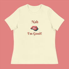 Load image into Gallery viewer, Nah - Women's Relaxed T-Shirt