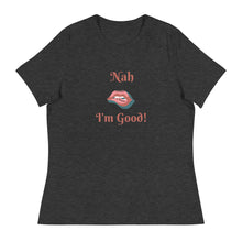 Load image into Gallery viewer, Nah - Women's Relaxed T-Shirt