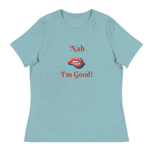 Load image into Gallery viewer, Nah - Women's Relaxed T-Shirt