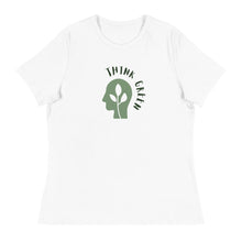 Load image into Gallery viewer, THINK GREEN - Women's Relaxed T-Shirt